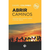 Abrir caminos: Historias para inspirar sueños y formar líderes - Paperback