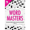 Word Masters: Crossword Word Search Puzzles Vol 3 - Paperback