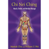 CHI Nei Ching: Muscle, Tendon, and Meridian Massage - Paperback