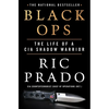 Black Ops: The Life of a CIA Shadow Warrior - Hardcover