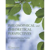 Philosophical and Theoretical Perspectives for Advanced Nursing Practice: . - Paperback