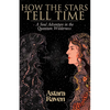 How the Stars Tell Time: A Soul Adventure in the Quantum Wilderness - Paperback