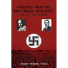 Hitler's Mentor: DIETRICH ECKART, His Life, Times, & Milieu - Paperback