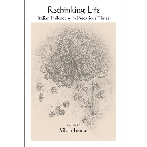 Rethinking Life: Italian Philosophy in Precarious Times - Paperback