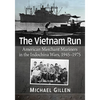 The Vietnam Run: American Merchant Mariners in the Indochina Wars, 1945-1975 - Paperback