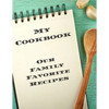 My Cookbook Our Family Favorite Recipes: An easy way to create your very own recipe cookbook with your favorite created recipes an 8.5"x11" 125 writab - Paperback
