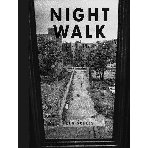 Ken Schles: Night Walk - Hardcover