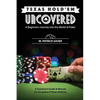 Texas Hold'em Uncovered - A Beginner's Journey into the World of Poker: A Beginner's Journey into the World of Poker - Paperback
