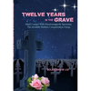 Twelve Years in the Grave - Mind Control with Electromagnetic Spectrums, the Invisible Modern Concentration Camp. - Paperback