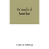 The Inequality Of Human Races - Hardcover