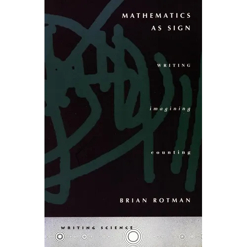 Mathematics as Sign: Writing, Imagining, Counting - Paperback