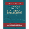 Clinical Versus Statistical Prediction: A Theoretical Analysis and a Review of the Evidence - Hardcover