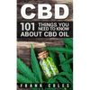 CBD: 101 Things You Need to Know About CBD Oil - Paperback