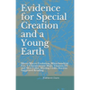Evidence for Special Creation and a Young Earth: Micro/Macro Evolution, Mitochondrial Eve, Y Chromosome Male, Vitamin D3 and Skin Color, Missing Links - Paperback