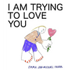 I Am Trying to Love You - Paperback