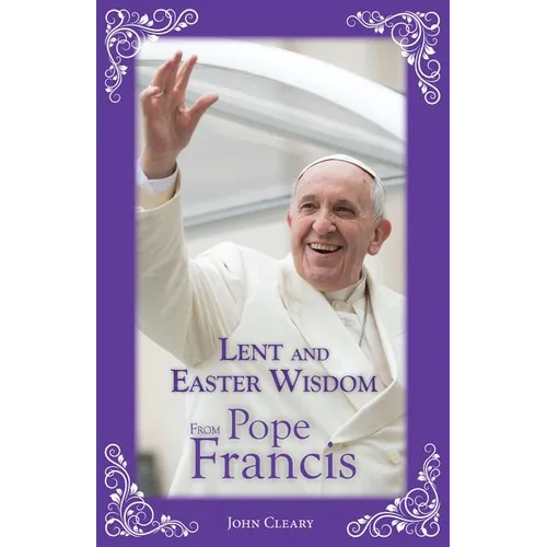 Lent and Easter Wisdom from Pope Francis - Paperback