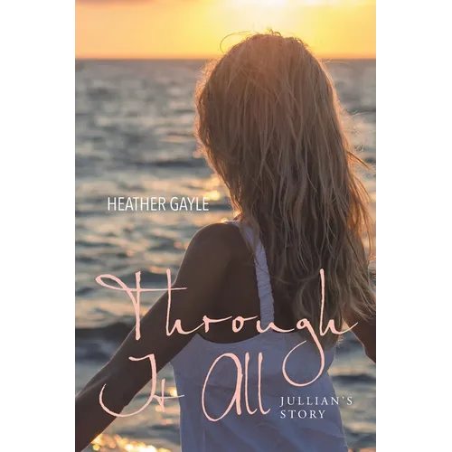 Through It All: Jullian's Story - Paperback