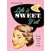 Life Is Sweet, Y'All: Wit and Wisdom with a Side of Sass - Hardcover