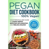 Pegan Diet Cookbook: 100% VEGAN: Your Personalized Guide to Losing Weight, Reducing Inflammation, and Feeling Amazing - Paperback
