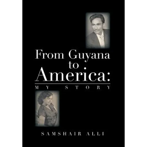 From Guyana to America: My Story - Hardcover