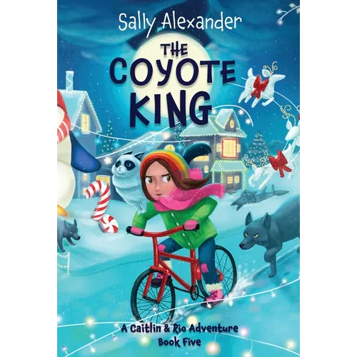 The Coyote King: A Caitlin & Rio Adventure - Hardcover