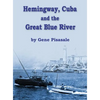 Hemingway, Cuba and the Great Blue River - Hardcover