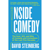 Inside Comedy: The Soul, Wit, and Bite of Comedy and Comedians of the Last Five Decades - Paperback