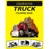 Truck Coloring Book: New and Expanded Edition Unique Designs Truck Coloring Book for Preschoolers, Kids & Adults - Paperback