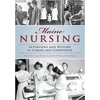 Maine Nursing: Interviews and History on Caring and Competence - Paperback