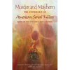 Murder and Mayhem: The Anthology of American Serial Killers from the 19th and Early 20th Centuries - Paperback