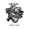 What Doesn't Kill You Opens Your Heart: Stories - Paperback