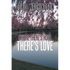 Where There's Hope- There's Love: Poems of Hope & Love for Today & Tomorrow - Paperback