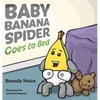 Baby Banana Spider Goes to Bed - Hardcover