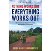Nothing Works But Everything Works Out: My Peace Corps Experience in the West Region of Cameroon - Paperback