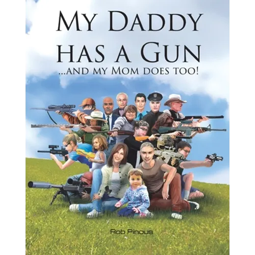 My Daddy Has a Gun: ... and My Mom Does Too! - Paperback
