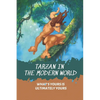 Tarzan In The Modern World: What's Yours Is Ultimately Yours: Tarzan Fiction - Paperback