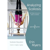 Analyzing Scoliosis: The Pilates Instructor's Guide to Scoliosis - Paperback