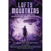 Lofty Mountains: Eleven Stories of Cloudy Peaks, Airship Adventure, and Sapphic Experiences - Paperback