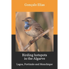 Birding hotspots in the Algarve: Lagoa, Portimão and Monchique - Paperback