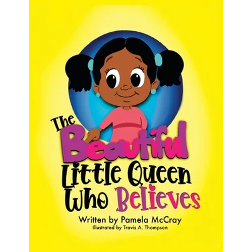 The Beautiful Little Queen Who Believes - Paperback