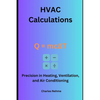 HVAC Calculations: Precision in Heating, Ventilation, and Air Conditioning - Paperback