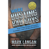 More Busting Bad Guys: True Crime Stories of Cocaine, Cockfights, and Cold-Blooded Killers - Paperback