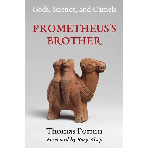 Prometheus's Brother: Gods, Science, and Camels - Paperback