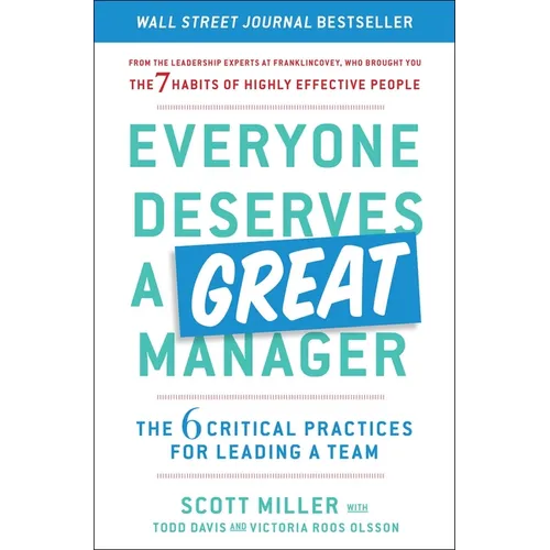 Everyone Deserves a Great Manager: The 6 Critical Practices for Leading a Team - Paperback