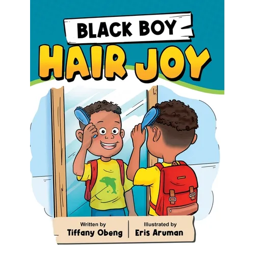 Black Boy Hair Joy: A Rhyming Book that Teaches Black Boys Self Love - Hardcover