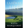 The Fairway of Life: Simple Secrets To Playing Better Golf By Going With The Flow - Hardcover