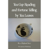 Tea Cup Reading and Fortune Telling by Tea Leaves - Paperback