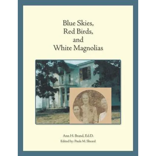 Blue Skies, Red Birds, and White Magnolias - Paperback