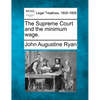 The Supreme Court and the Minimum Wage. - Paperback