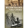 William Faulkner in Holly Springs - Hardcover